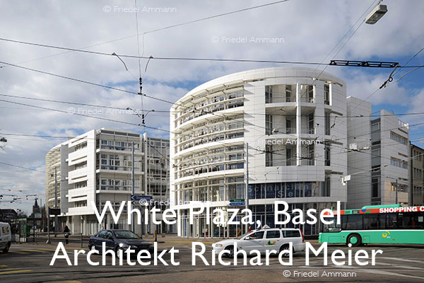 BAUTEN - Architektur 20. Jahrhundert - White Plaza, Basel, Schweiz - Architekt Richard Meier