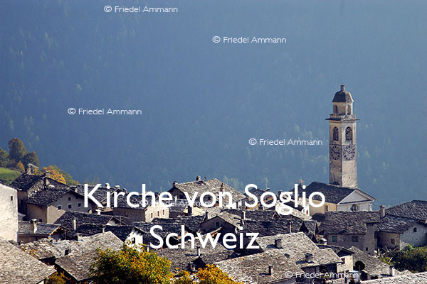 BAUTEN - Sakralbauten / Sacred architecture – Kirche von Soglio, Schweiz
