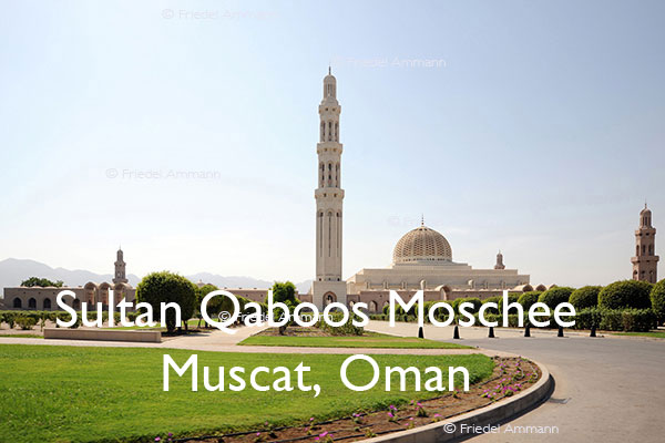 BAUTEN - Sakralbauten / Sultan Qaboos Moschee –Muscat, Oman