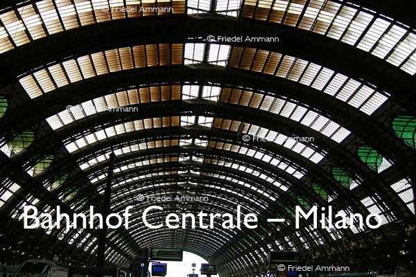 BAUTEN / MOBILITÄT – BUILDINGS - Konstruktionen / Constructions – Bahnhof Centrale – Milano, Italia