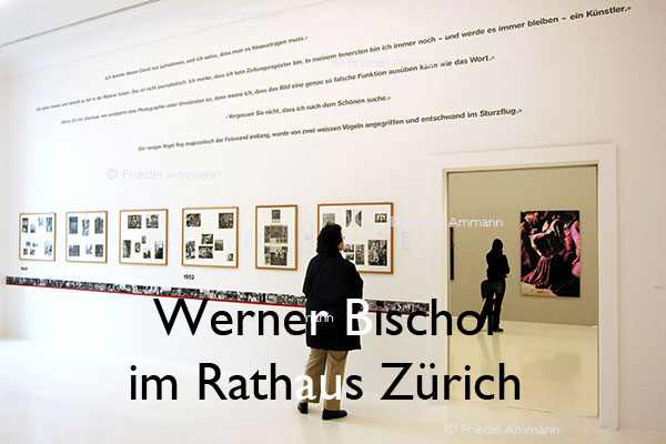 KULTUR – Ausstellungen / Galerien – Werner Bischof im Rathaus - Zürich, Schweiz