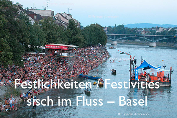 KULTUR - Festlichkeiten / Festivities – sisch im Fluss – Basel, Schweiz